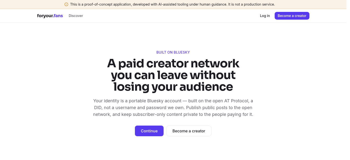 foryour.fans homepage: 'A paid creator network you can leave without losing your audience,' with Continue and Become a creator buttons, built on Bluesky.